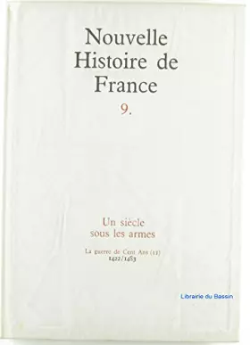 Couverture du produit · Nouvelle Histoire de France 9. Un siècle sous les armes