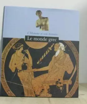 Couverture du produit · Le monde grec (L'homme et son histoire)