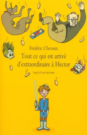 Couverture du produit · Tout ce qui est arrivé d'extraordinaire à Hector