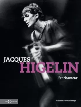 Couverture du produit · Jacques Higelin, l'enchanteur