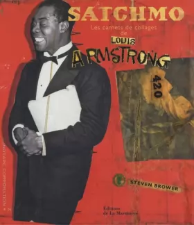 Couverture du produit · Satchmo : Les carnets de collages de Louis Armstrong