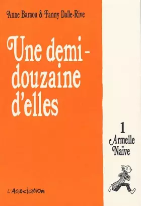 Couverture du produit · Une Demi-Douzaine d'Elles, Tome 1 : Armelle Naïve