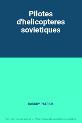 Couverture du produit · Pilotes d'helicopteres sovietiques