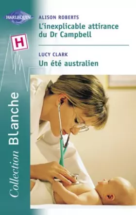 Couverture du produit · L'Inexplicable attirance du Dr Campbell, suivi de "Un été australien"