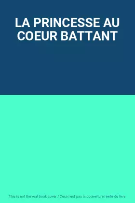 Couverture du produit · LA PRINCESSE AU COEUR BATTANT