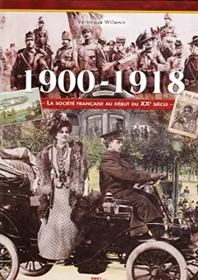 Couverture du produit · 1900-1918, la société française au début du XXe siècle