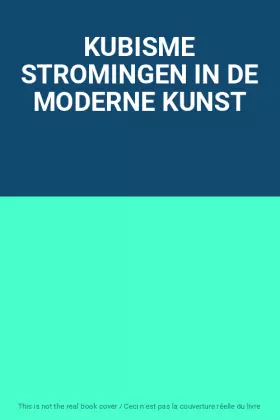 Couverture du produit · KUBISME STROMINGEN IN DE MODERNE KUNST