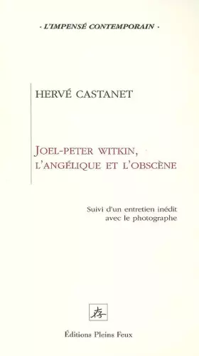 Couverture du produit · Joel-Peter Witkin : L'angélique et l'obscène