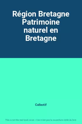 Couverture du produit · Région Bretagne Patrimoine naturel en Bretagne