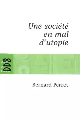 Couverture du produit · Une société en mal d'utopie: Chroniques d'actualité