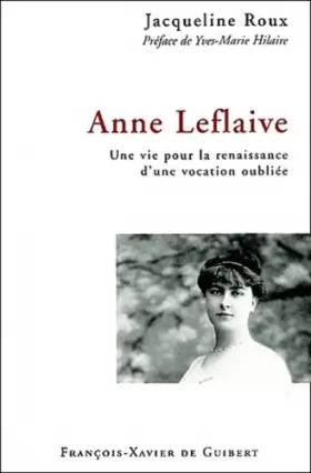 Couverture du produit · Anne Leflaive : Une vie pour la renaissance d'une vocation oubliée