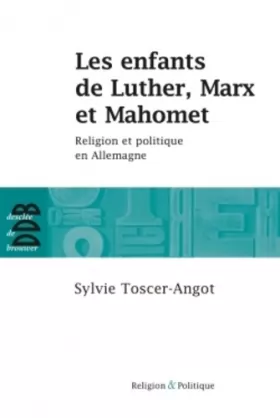 Couverture du produit · Les enfants de Luther, Marx et Mahomet: Religion et politique en Allemagne