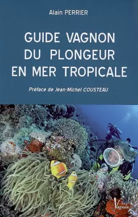 Couverture du produit · GUIDE VAGNON DU PLONGEUR EN MER TROPICALE