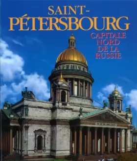 Couverture du produit · Saint-Pétersbourg. Capitale Nord de la Russie (in Russian)