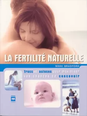 Couverture du produit · La fertilité naturelle : Trucs et astuces pour maximiser vos chances de concevoir
