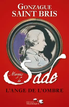 Couverture du produit · Marquis de Sade : L'ange de l'ombre