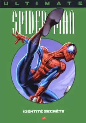 Couverture du produit · Ultimate Spider-Man, tome 4 : Identité secrète