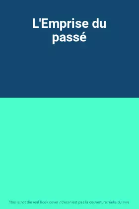 Couverture du produit · L'Emprise du passé