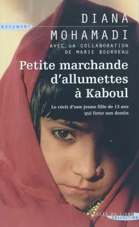 Petite marchande d'allumettes à Kaboul - Diana Mohamadi et Marie Bourreau
