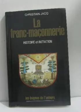 Couverture du produit · La franc-maçonnerie, histoire et initiation. Collection : Les énigme de l'univers.