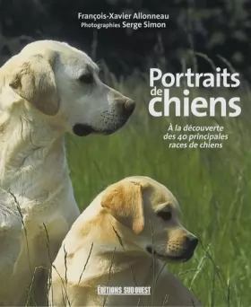 Couverture du produit · Portraits de chiens : A la découverte des 40 principales races de chiens