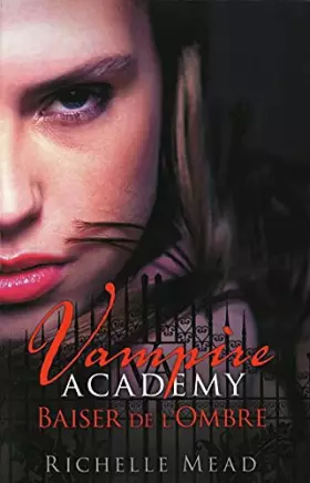 Couverture du produit · Vampire academy Tome 3