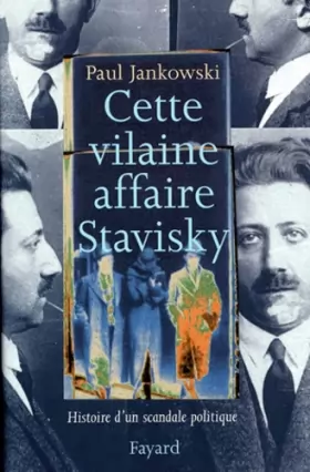 Couverture du produit · Cette vilaine affaire Stavisky : Histoire d'un scandale politique