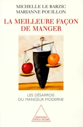 Couverture du produit · LA MEILLEURE FACON DE MANGER. : Les désarrois du mangeur moderne