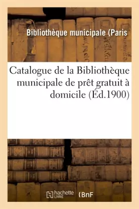 Couverture du produit · Catalogue de la Bibliothèque municipale de prêt gratuit à domicile