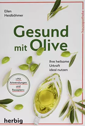 Couverture du produit · Gesund mit Olive: Ihre heilsame Urkraft ideal nutzen