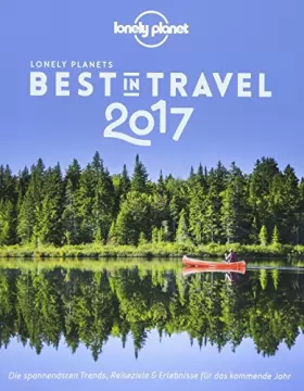 Couverture du produit · Lonely Planet Best in Travel 2017: Die spannendsten Trends, Reiseziele & Erlebnisse für das kommende Jahr