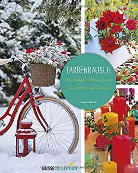 Couverture du produit · Farbenrausch: Zauberhafte Dekorationen für Herbst und Winter