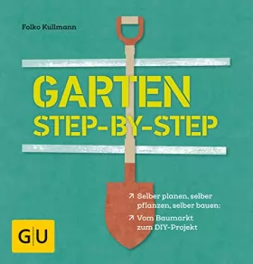 Couverture du produit · Garten step-by-step: selber planen, selber pflanzen, selber bauen: vom Baumarkt zum DIY-Projekt