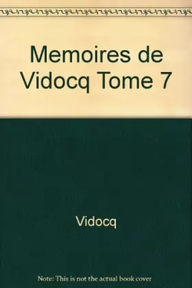 Couverture du produit · Memoires de Vidocq Tome 7