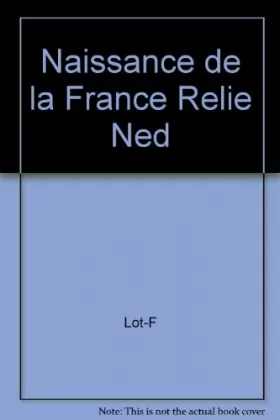 Couverture du produit · Naissance de la France Relie Ned