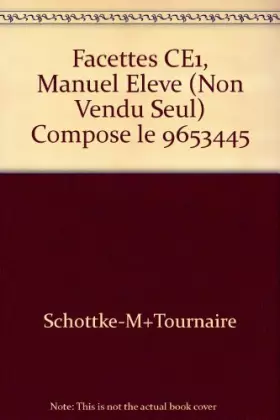 Couverture du produit · Facettes CE1, Manuel Eleve (Non Vendu Seul) Compose le 9653445