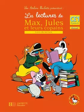 Couverture du produit · Les lectures de Max, Jules et leurs copains : Livre de lecture CE1 Cycle 2