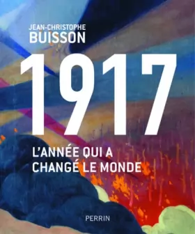 Couverture du produit · 1917, l'année qui a changé le monde