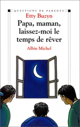 Couverture du produit · Papa, maman, laissez-moi le temps de rêver