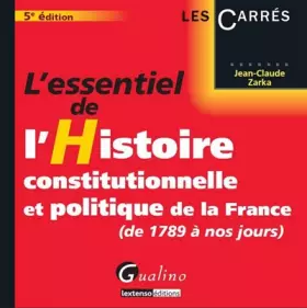 Couverture du produit · L'essentiel de l'Histoire constitutionnelle et politique de la France (de 1789 à nos jours)