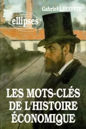 Couverture du produit · Les mots-clés de l'histoire économique