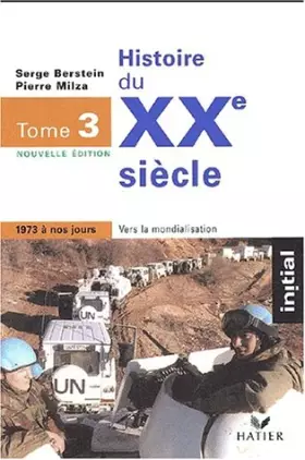 Couverture du produit · Histoire de XXe siècle, tome 3 : 1973 à nos jours