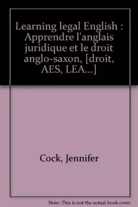 Couverture du produit · Learning legal English : Apprendre l'anglais juridique et le droit anglo-saxon, [droit, AES, LEA...]