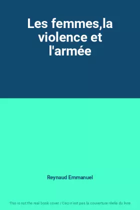 Couverture du produit · Les femmes,la violence et l'armée