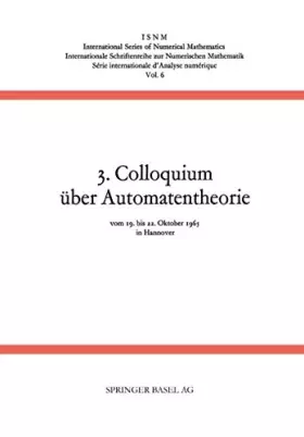 Couverture du produit · 3. Colloquium über Automatentheorie (International Series of Numerical Mathematics)