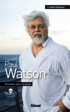 Couverture du produit · Capitaine Paul Watson: Entretien avec un pirate