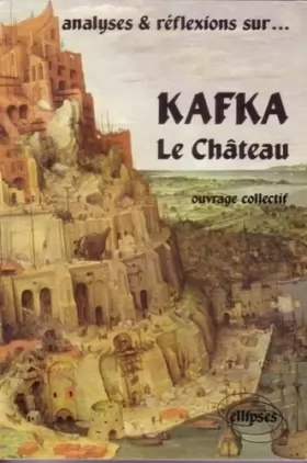 Couverture du produit · Analyses et réflexions sur Kafka, Le Château