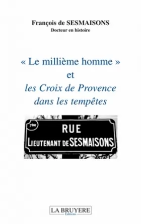 Couverture du produit · "Le millième homme" et les Croix de Provence dans les tempêtes