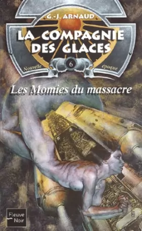 Couverture du produit · La Compagnie des glaces nouvelle époque, tome 6 : Les Momies du massacre