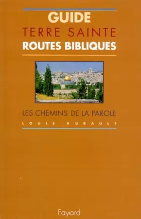 Couverture du produit · Guide Terre Sainte. Routes bibliques, les chemins de la Parole